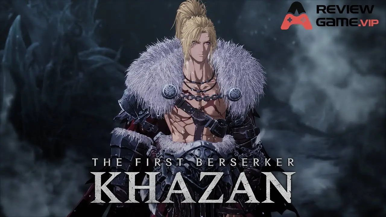Tổng Quan Về The First Berserker Khazan
