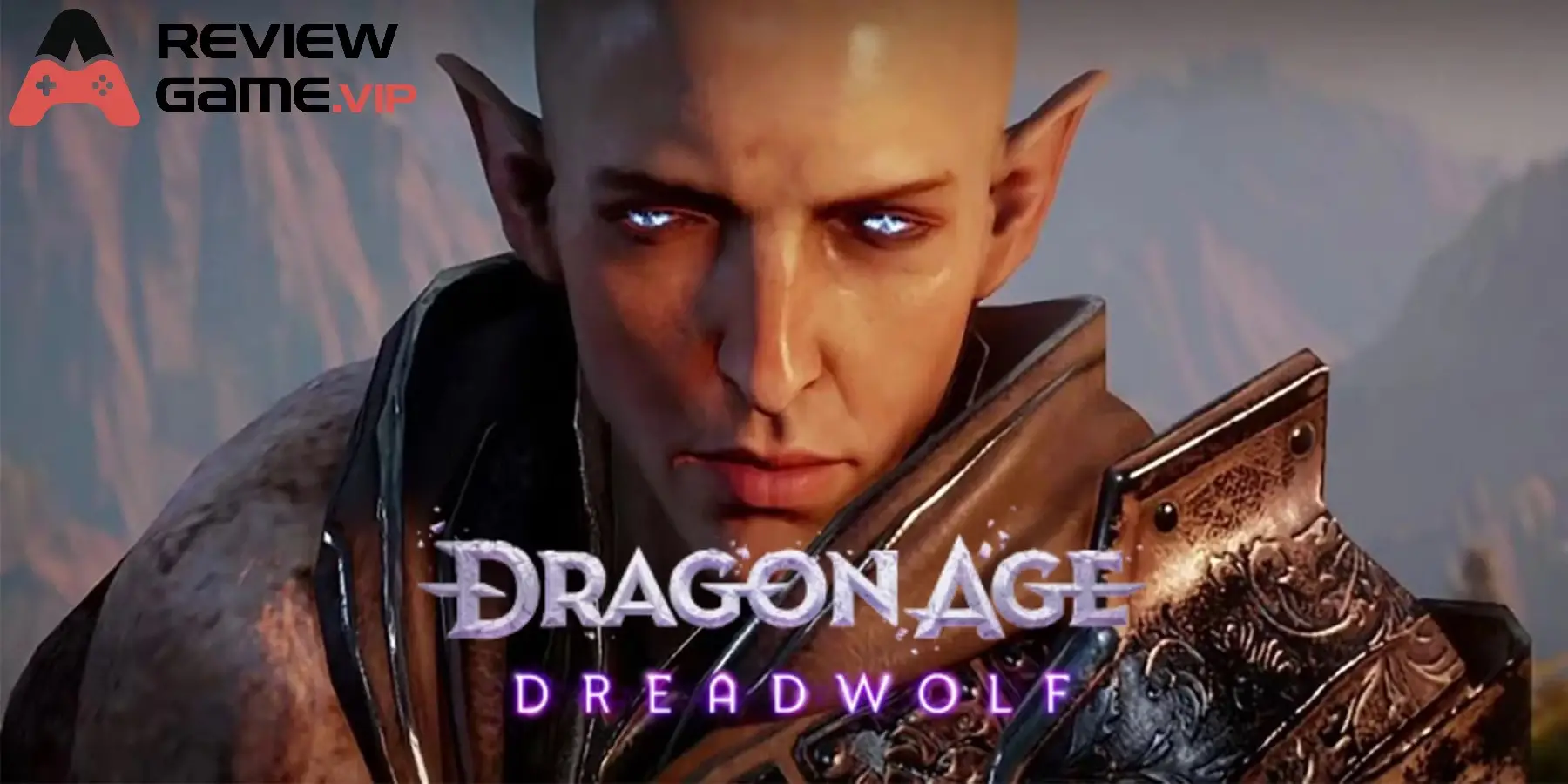 Những điểm nổi bật của Dragon Age: The Veilguard - Dự án mang nhiều bất ngờ từ series huyền thoại