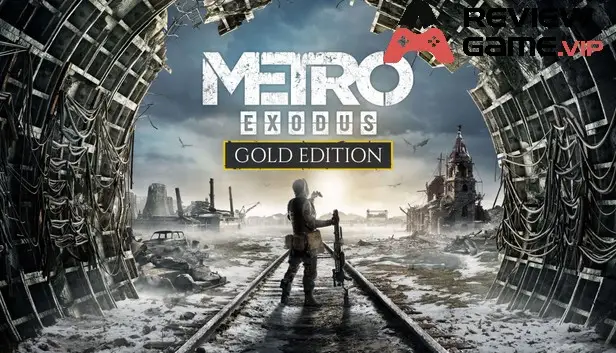 Hướng Dẫn Cài Đặt Việt Hóa Metro Exodus Gold Edition